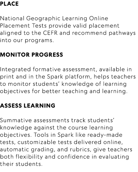 PLACE National Geographic Learning Online Placement Tests provide valid placement aligned to the CEFR and recommend p...