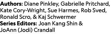 Authors: Diane Pinkley, Gabrielle Pritchard, Kate Cory Wright, Sue Harmes, Rob Sved, Ronald Scro, & Kaj Schwermer Ser...