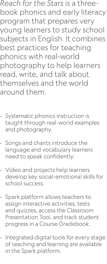 Reach for the Stars is a three book phonics and early literacy program that prepares very young learners to study sch...