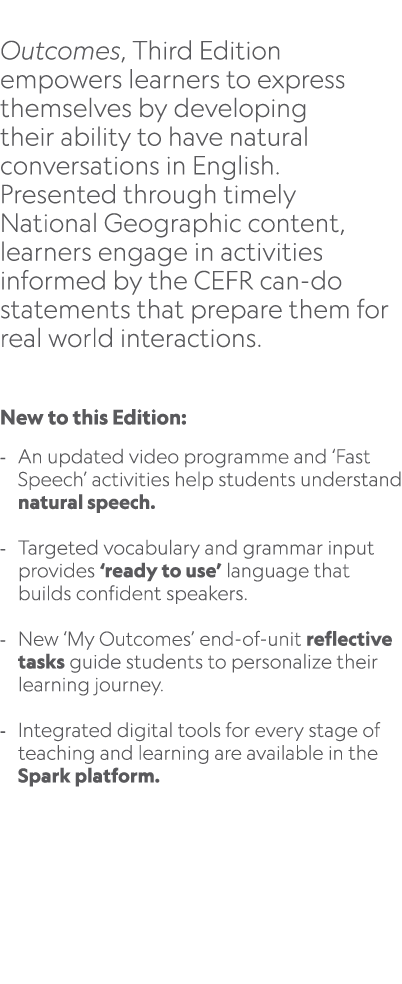  Outcomes, Third Edition empowers learners to express themselves by developing their ability to have natural conversa...