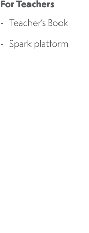 For Teachers Teacher’s Book Spark platform Authors: David Bohlke, Becky Tarver Chase, Nancy Douglas, Helen Huntley, P...