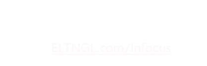 To subscribe to our blog, please go to ELTNGL.com/infocus 