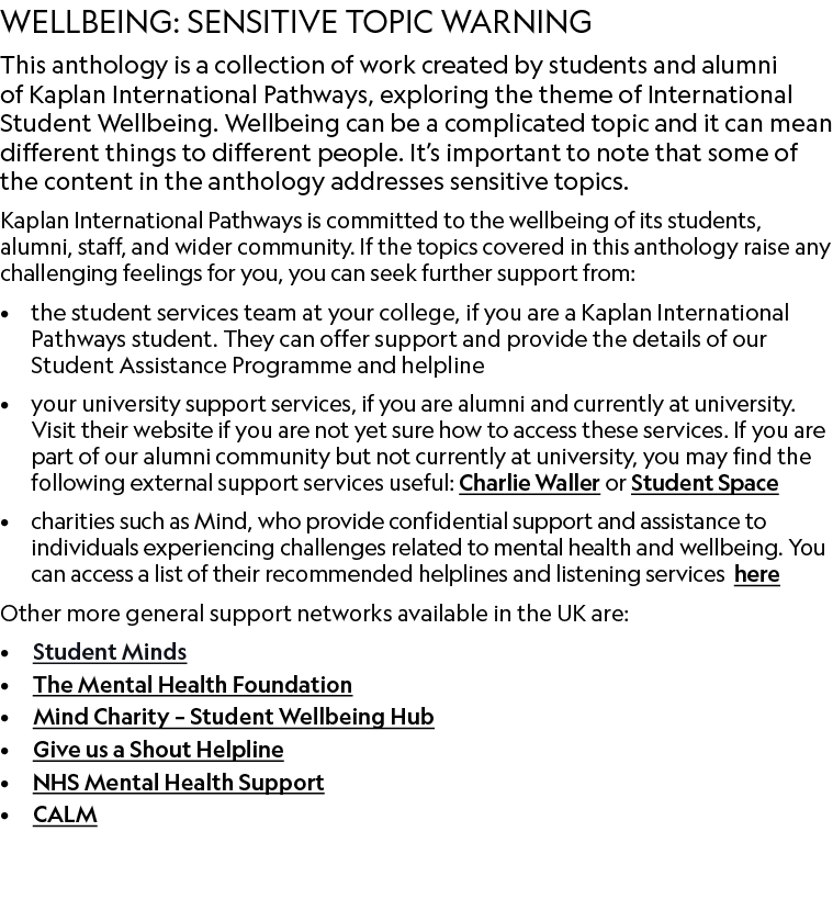 Wellbeing: Sensitive topic warning This anthology is a collection of work created by students and alumni of Kaplan In...