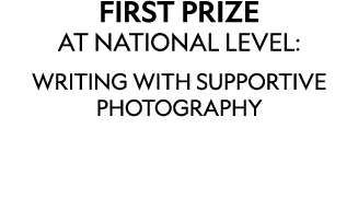 First Prize at NATIONAL Level: Writing with Supportive Photography 