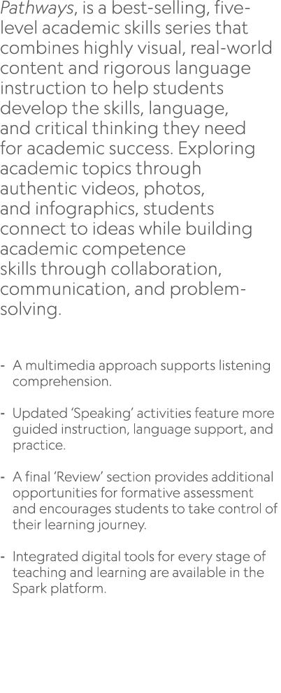 Pathways, is a best selling, five level academic skills series that combines highly visual, real world content and ri...
