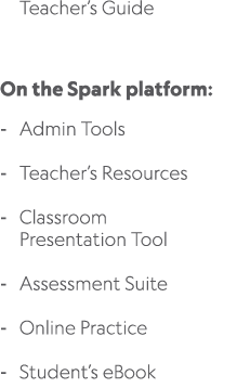 Teacher’s Guide On the Spark platform: Admin Tools Teacher’s Resources Classroom Presentation Tool Assessment Suite O...