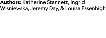 Authors: Katherine Stannett, Ingrid Wisniewska, Jeremy Day, & Louisa Essenhigh 