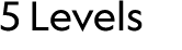 5 Levels 