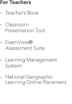 For Teachers Teacher’s Book Classroom Presentation Tool ExamView® Assessment Suite Learning Management System Nationa...
