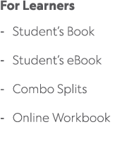 For Learners Student’s Book Student’s eBook Combo Splits Online Workbook 