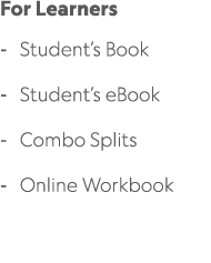 For Learners Student’s Book Student’s eBook Combo Splits Online Workbook 