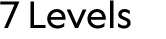 7 Levels