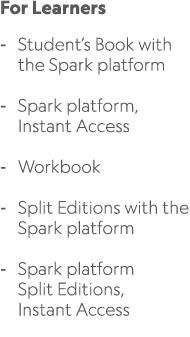 For Learners Student’s Book with the Spark platform Spark platform, Instant Access Workbook Split Editions with the S...