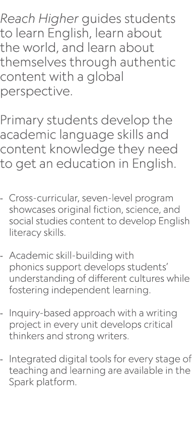  Reach Higher guides students to learn English, learn about the world, and learn about themselves through authentic c...