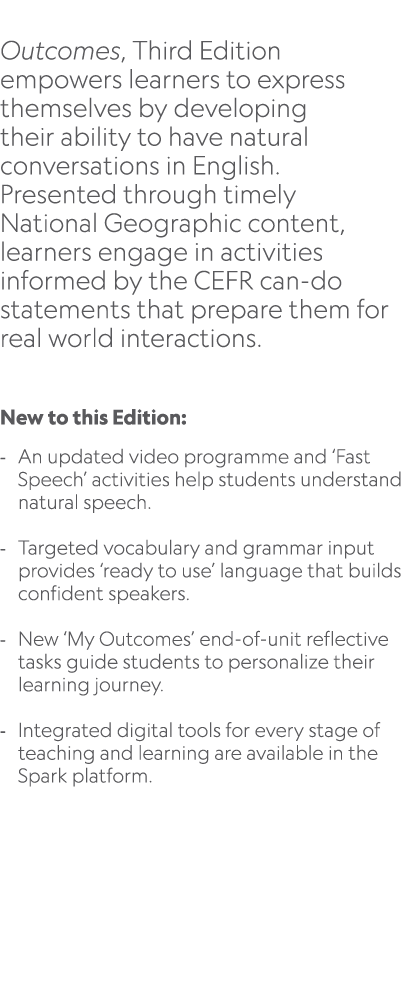  Outcomes, Third Edition empowers learners to express themselves by developing their ability to have natural conversa...