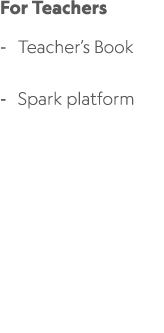 For Teachers Teacher’s Book Spark platform 