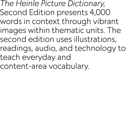 The Heinle Picture Dictionary, Second Edition presents 4,000 words in context through vibrant images within thematic ...