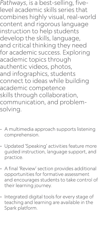 Pathways, is a best selling, five level academic skills series that combines highly visual, real world content and ri...