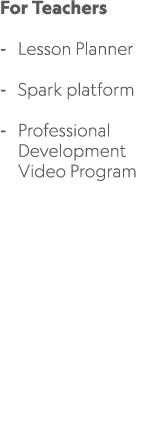 For Teachers Lesson Planner Spark platform Professional Development Video Program 