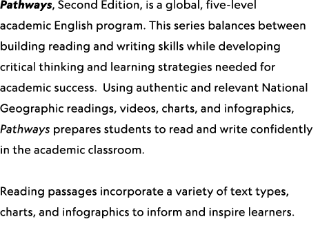 Pathways, Second Edition, is a global, five-level academic English program. This series balances between building rea...