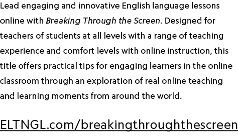 Lead engaging and innovative English language lessons online with Breaking Through the Screen. Designed for teachers ...