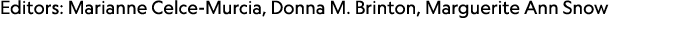 Editors: ﻿Marianne Celce-Murcia, ﻿Donna M. Brinton, ﻿Marguerite Ann Snow 