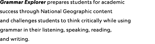 Grammar Explorer prepares students for academic success through National Geographic content and challenges students t...