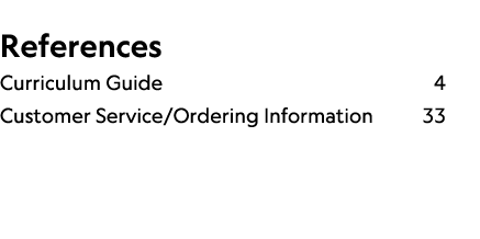  References Curriculum Guide 4 Customer Service/Ordering Information 33 