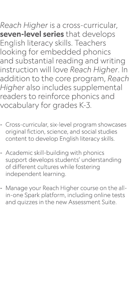  Reach Higher is a cross curricular, seven level series that develops English literacy skills. Teachers looking for e...