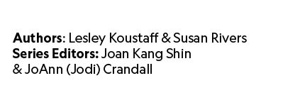  Authors: Lesley Koustaff & Susan Rivers Series Editors: Joan Kang Shin & JoAnn (Jodi) Crandall 