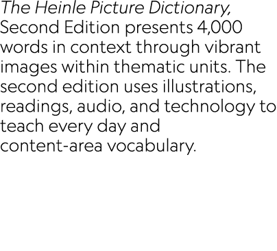 The Heinle Picture Dictionary, Second Edition presents 4,000 words in context through vibrant images within thematic ...