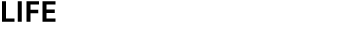 LIFE
