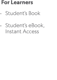  For Learners Student’s Book Student’s eBook, Instant Access 