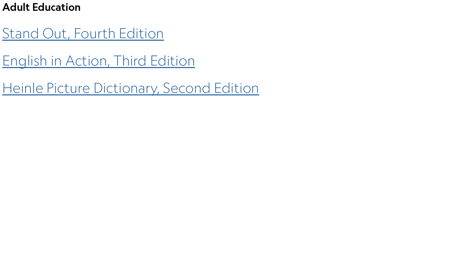 Adult Education Stand Out, Fourth Edition English in Action, Third Edition Heinle Picture Dictionary, Second Edition ,,,