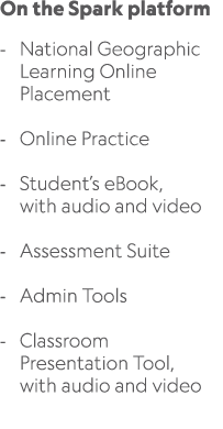 On the Spark platform National Geographic Learning Online Placement Online Practice Student’s eBook, with audio and v...