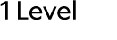 1 Level