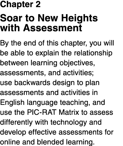 Chapter 2 Soar to New Heights with Assessment  By the end of this chapter, you will be able to explain the relationsh   