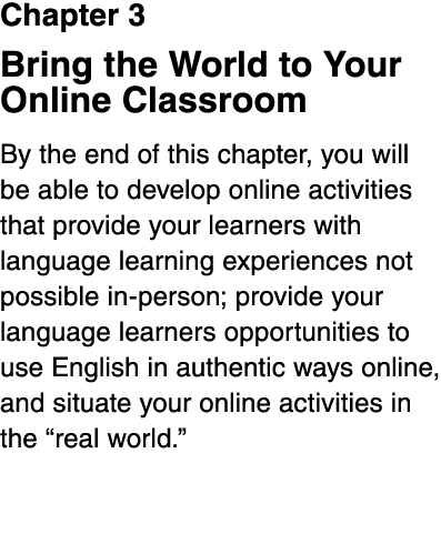 Chapter 3 Bring the World to Your Online Classroom By the end of this chapter, you will be able to develop online act   