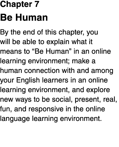 Chapter 7 Be Human By the end of this chapter, you will be able to explain what it means to  Be Human  in an online l   