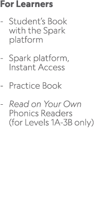 For Learners Student’s Book with the Spark platform Spark platform, Instant Access Practice Book Read on Your Own Pho...
