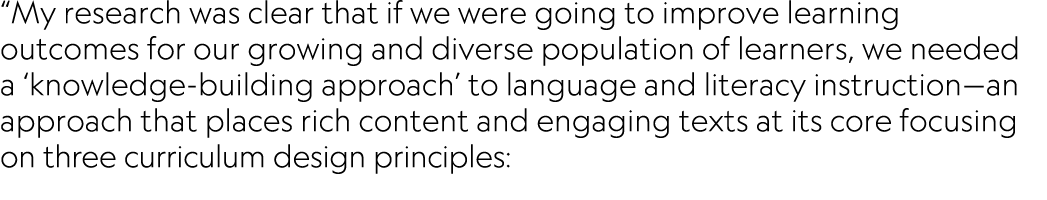 “My research was clear that if we were going to improve learning outcomes for our growing and diverse population of l...