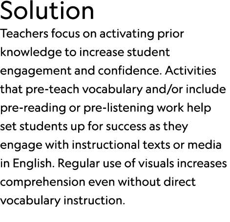 Solution Teachers focus on activating prior knowledge to increase student engagement and confidence. Activities that ...