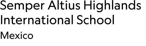 Semper Altius Highlands International School Mexico