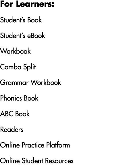 For Learners: Student’s Book Student’s eBook Workbook Combo Split Grammar Workbook Phonics Book ABC Book Readers Onli...