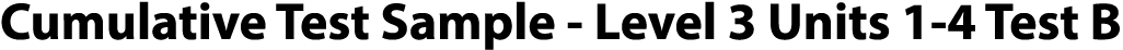 Cumulative Test Sample - Level 3 Units 1-4 Test B