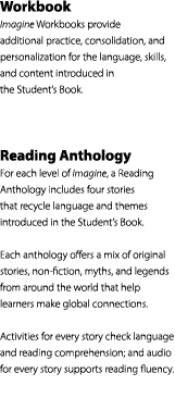 Workbook Imagine Workbooks provide additional practice, consolidation, and personalization for the language, skills, ...