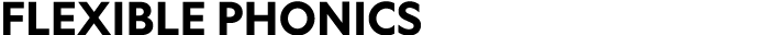 FLEXIBLE PHONICS