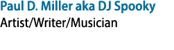 Paul D. Miller aka DJ Spooky Artist/Writer/Musician