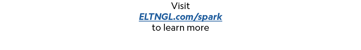 Visit ELTNGL.com/spark to learn more 