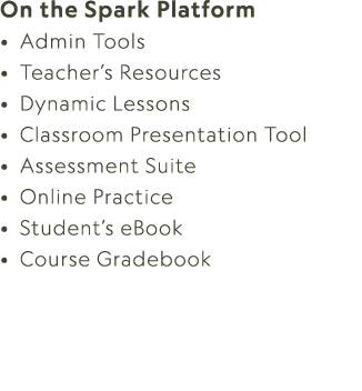 On the Spark Platform • Admin Tools • Teacher’s Resources • Dynamic Lessons • Classroom Presentation Tool • Assessmen...